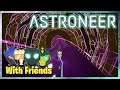 OH HO HO HO HOOO.. HEE HE HOOOO | Astroneer Stream 6