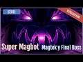 Super Magbot - Capítulo 4 - Magtek y Final Boss