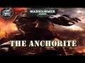 #Warhammer #40k Lore: The Anchorite