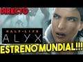 🔴DIRECTO: Half Life: ALYX - GAMEPLAY !!!! ESTRENO MUNDIAL !!!! 😱🎮 Español