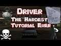 Driver | Trying To Beat The Hardest Tutorial Ever