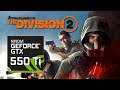 The Division 2 | GTX 550 Ti | i5-3470 | Benchmark + Gameplay