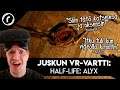 Juskun VR-vartti: Ällöttävä Half-Life: Alyx