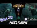 Pyke's Fortune: Best Meme Deck of the Day | Legends of Runeterra LoR