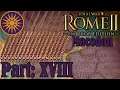Rome II Total War (Macedon Campaign) - part XVIII - Hammering down on Armenia