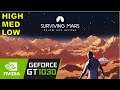 Surviving Mars Below and Beyond/ Gt 1030 Can It Run ?? Game Tasted.