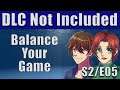 Balancing Your Game - DLC Not Included - Game Dev Podcast