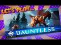 Dauntless, Lets see what its about?!