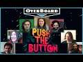 Let's Play PUSH THE BUTTON! | Overboard, Episode 19