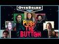 Let's Play PUSH THE BUTTON! | Overboard, Episode 19
