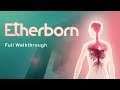 Etherborn - Full Gameplay Walkthrough & Ending  (PC/PS4/Xbox one/Nintendo Switch)