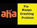 Fix Aha App Keeps Crashing Problem Android & Ios - Aha App Crash Issue