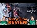 STAR WARS Jedi: Fallen Order - TRIAL AND ERROR REVIEW