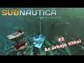Subnautica(túlélő mód) #2 Az űrhajó titkai!