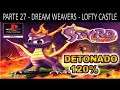 [PS1] - Spyro The Dragon - Detonado 120% - [Parte 27 - Dream Weavers - Lofty Castle] - PT-BR - [HD]