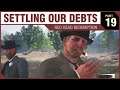 SETTLING OUR DEBTS - Red Dead Redemption - PART 19