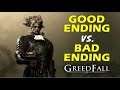 Greedfall - GOOD Ending vs BAD Ending (Both Endings)