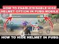 HOW TO HIDE HELMET IN PUBG MOBILE | HOW TO ENABLE HIDE HELMET OPTION IN PUBG | PUBG HIDE HELMET