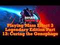 Playing Mass Effect Legendary Edition- Mass Effect 3 Part 13: Curing the Genophage