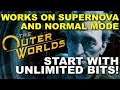 Start With Unlimited Bits - The Outer Worlds - Works on SuperNova and Normal Mode