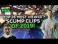 TOP 25 MOST VIEWED SCUMP CLIPS OF 2019!