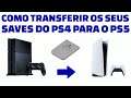 🔴 COMO PASSAR OS SAVES DO PS4 PARA O PS5 - TRANSFERINDO DADOS DE JOGOS DE UM CONSOLE PARA OUTRO