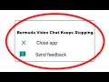 Fix Bermuda Video Chat Apps Keeps Stopping Error Android - Fix Bermuda Video Chat App Not Open