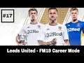 FM19 Leeds United v Sheffield Wednesday - A Thriller - Championship - Career Mode -FM 2019 Lets Play