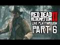Red Dead Redemption 2 [LIVE/PS4] - Playthrough #6