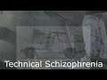 Technical Schizophrenia