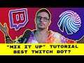 The BEST Twitch bot in 2021? Mix it up bot GUIDE / Part 1