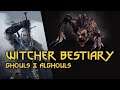 Witcher Bestiary - How to Kill: Ghouls & Alghouls