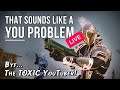 "Byf... The TOXIC YouTuber!" - That sounds like a YOU PROBLEM LIVE!... (Destiny Yeetus Deletus)