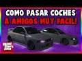 COMO PASAR COCHES A AMIGOS MUY FACIL Y MASIVO GTA V ONLINE - TRUCO PARA PASAR COCHES XBOX-PS4-PS5