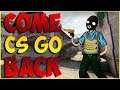 КАК ТАМ СКИЛЛ ➤ CS GO ➤ COME BACK