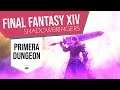 Final Fantasy XIV: Shadowbringers - E3: Primera Dungeon | GAMEPLAY EN ESPAÑOL