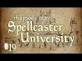 The Arches, The Arches! | Rhapsody Plays Spellcaster University #19