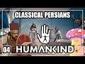 [04] DANISSTONED PLAYS HUMANKIND (EMPIRE DIFFICULTY) - EP4 - CLASSICAL PERSIANS PART 2