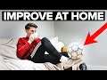 5 ways to improve your skills AT HOME