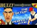Bully SE :: THE SETUP / PERFECT GYM CLASS [100% Walkthrough]