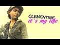 Clementine | It's My Life