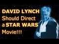David Lynch Should Direct a Star Wars Movie