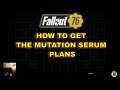 FALLOUT 76 SECRETS | HOW TO GET ALL THE MUTATION SERUM PLANS Still Works?