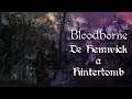 Serie Chalice Dungeons de Bloodborne #5 - De Hemwick a Hintertomb | 3GB Casual