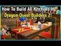 HOW TO BUILD ALL KITCHEN AND DINING ROOMS IN DRAGON QUEST BUILDERS 2!!