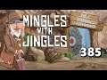 Mingles with Jingles Episode 385