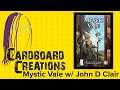 Mystic Vale w/ John D. Clair - Cardboard Creations w/ Candice Harris