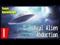 Real Alien Abduction Story [Episode 1] Clip Included