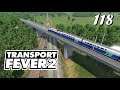Transport Fever 2 S6/#118: Kurz was zum Update & Railjet-Strecke fertigstellen [Lets Play][Deutsch]