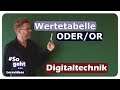 Wertetabelle eines ODER-Bausteins - Digitaltechnik - einfach und anschaulich erklärt